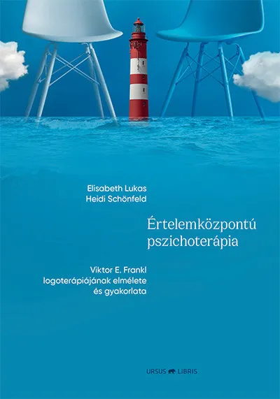 Értelemközpontú pszichoterápia - Viktor E. Frankl logoterápiájának elmélete és gyakorlata Vedd meg online