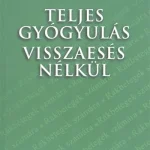 Expressz kézbesítés Teljes gyógyulás visszaesés nélkül